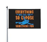 Bandieras Da Cortile Everything Will Kill You So Choose Something Fun Bandiera Di Benvenuto Tutte Le Stagioni Garden Flag Alta Qualità Divertente Bandieras Per Veranda Patio Prato 90X150 CM