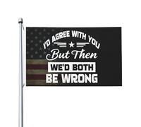 Bandieras Da Cortile I'D Agree With You But Then We'D Both Be Wrong Garden Flag Anniversario Divertente Bandieras Per Veranda Patio Spiaggia 90X150 CM