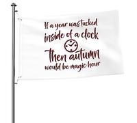 Bandieras Da Cortile If A Year Wastucked Inside Of A Clock Then Autumn Would Be Magic Hour Decorativo Striscione Anniversario Bandiera Di Benvenuto Per Prato Spiaggia Patio 90X150 Cm