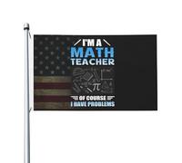 Bandieras Da Cortile I'M A Math Teacher Of Course I Have Problems Divertente Bandieras Alta Qualità Garden Flag Per Esterni Spiaggia Veranda 90X150 CM