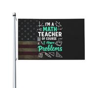 Bandieras Da Cortile I'M A Math Teacher Of Course I Have Problems Divertente Bandieras Alta Qualità Garden Flag Per Patio Esterni Prato 90X150 CM