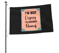 Bandieras Da Cortile I'M Not Crying I'M Ordering Dinner Anniversario Striscione Tutte Le Stagioni Bandiera Garden Per Patio Prato Esterni 90X150 Cm