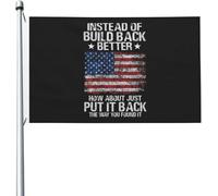 Bandieras Da Cortile Instead Of Build Back Better How About Just Put It Back The Way You Found It American Bandiera Garden Garden Flag Decorativo Per Veranda Patio 90X150 Cm