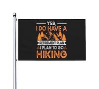 Bandieras Da Cortile Yes I Do Have A Retirement Plan I Plan To Go Hiking Bandiera Garden Tutte Le Stagioni Striscione Alta Qualità Divertente Bandieras Per Spiaggia Patio Prato 90X150 CM