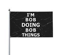 Bandiere 3x5 piedi "Sono Bob che fa cose da Bob" - Regali divertenti Bandiera Bandiera da giardino Bandiera da casa Banner Arazzo Bandiera da giardino esterna Con 2 occhielli