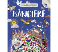 Bandiere. Cosa, come, perché. Ediz. a colori. Con Poster - Bonaguro Valent...