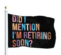 Bandiere Da Giardino Did I Mention I'M Retiring Soon Bandiere Da Cortile Durevole Bandiera Dell'Orgoglio Resistente Intemperie Bandiera Decorativa Per Festival Prato Esterno 152X90CM