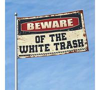 Bandiere da giardino divertenti con scritta "Beware Of The White Trash" per ragazzi, decorazioni per birra, per uomo (30 x 45 cm)