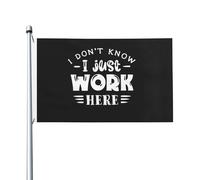 Bandiere Da Giardino I Don'T Know I Just Work Here Bandiera Da Cortile Decorazione Banner Giardino Premium Outdoor Bandiera Per Esterna Interno Sport 90X150 CM