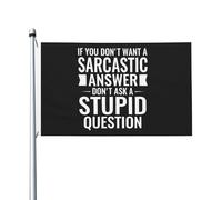 Bandiere Da Giardino If You Don'T Want Sarcastic Answer Don'T Ask Stupid Question Outdoor Bandiera Durevole Bandiera Da Cortile Antivento Bandiere Decorative Per Sport Cortile Fattoria 90X150 CM