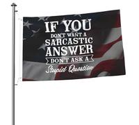 Bandiere Da Giardino If You Don'T Want Sarcastic Answer Don'T Ask Stupid Question Outdoor Bandiera Premium Banner Giardino Antivento Bandiera Da Cortile Per Esterna Cortile Interno 90X150 CM