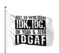 Bandiere Da Giardino Just So We'Re Idk Idc Oh Yeah & Also Idgaf Bandiera Decorativa Resistente Intemperie Bandiera Dell'Orgoglio Premium Pride Flag Per Esterno Portico Prato 152X90CM
