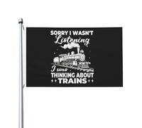 Bandiere Da Giardino Sorry I Wasn'T Listening I Was Thinking About Trains Banner Giardino Durevole Outdoor Bandiera Premium Bandiera Da Cortile Per Prato Sport Interno 90X150 CM