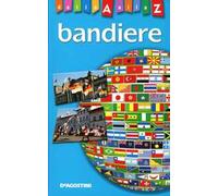Bandiere dalla A alla Z. Ediz. illustrata