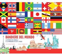 Libri Francesco Tomasinelli - Bandiere Del Mondo. La Storia Dei Vessilli E Le Im
