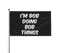 Bandiere divertenti da 3x5 piedi "Sono Bob che fa cose da Bob", regali, bandiera da giardino, bandiera da casa, striscione, arazzo, bandiera da cortile all'aperto con 2 occhielli