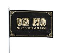 Bandiere divertenti per dormitorio con scritta "Oh No Not You Again", decorazione divertente per bar e casa, da uomo (120 x 180 cm)