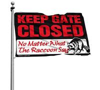 Bandiere fantastiche per dormitorio universitario Keep Gate Closed No Matter What The Raccoon Say Bandiera da giardino bandiere divertenti per la stanza delle ragazze (152 x 244 cm)