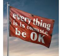 Bandiere grafiche per stanza cartello arrugginito con messaggio ispiratore: "Everything Is Is Comast.E Bandiera Country Decor Birra Decorazioni per uomo Caverna (30 x 45 cm)