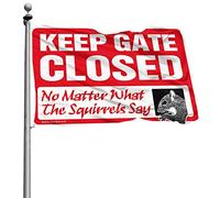 Bandiere grafiche per stanza Keep Gate Closed No Matter What The Squirrels Say Flag Man Cave Flags Hippie Decor (120 x 180 cm)