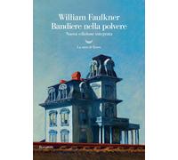 Bandiere nella polvere. Nuova ediz. [Paperback] [Dec 16, 2021] Faulkner, William