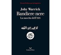 Bandiere nere. La nascita dell'Isis