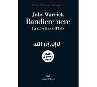 Bandiere nere. La nascita dell'Isis [Paperback] Warrick, Joby and Cristofori, Al