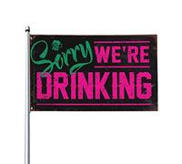 Bandiere per auto per stanza Sorry We'Re Drinking bandiera decorazione cortile stanza roba (152 x 244 cm)