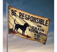 Bandiere per camera delle ragazze Sii responsabile o addestrare il tuo cane ad essere! Bandiera accessori per patio bandiere per camera ragazze (30 x 45 cm)