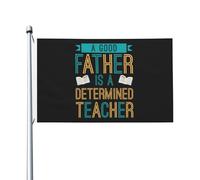 Bandiere "Un buon padre è un insegnante determinato" per esterni, 3x5 piedi, in poliestere resistente, bifacciali, per decorazioni da giardino, casa, cortile, festival, bandiere di benvenuto