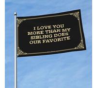 Bandiere universitarie per ragazzi I Love You More Than My Sibling Does.-La tua bandiera preferita strane bandiere piccole (colore: colore, dimensioni: 60 x 90 cm)