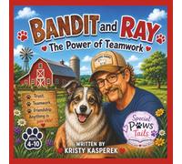 Bandit and Ray The Power of Teamwork: Teaching kids the power of teamwork