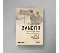 BANDITI gioco di ruolo divulgativo sulla RESISTENZA ANTIFASCISTA cronache ribel