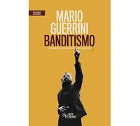 Banditismo. I segreti di un reporter televisivo