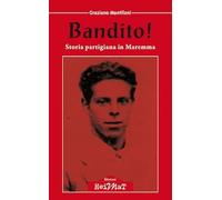 Bandito! Storia partigiana in Maremma
