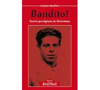 Bandito! Storia partigiana in Maremma