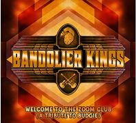 Bandolier Kings - Welcome To The Zoom Club (Tribute To Budgie)