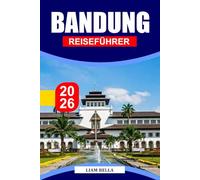 BANDUNG REISEFÜHRER 2026: Ein charmantes indonesisches Refugium, wo kühle Luft auf kreative Straßen und malerische Hochländer trifft