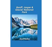 Banff, Jasper & Glacier National Park Travel Guide 2025: Explore the majestic mountains, turquoise lakes, and abundant wildlife of Canada’s iconic national parks.