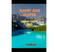 BANFF & JASPER NATIONAL PARKS HIKING GUIDE 2025