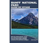 BANFF NATIONAL PARC GUIDE DE VOYAGE