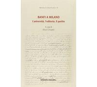 Banfi a Milano. L'università, l'editoria, il partito