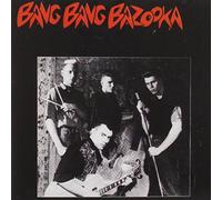 BANG BANG BAZOOKA - BANG BANG BAZOOKA