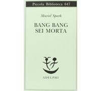 Bang bang sei morta