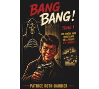BANG BANG !: Une comédie noire marseillaise où la fatalité a de l’humour !