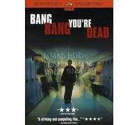 Bang, Bang, You're Dead