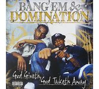 Bang 'Em & Domination - God Giveth God Taketh Away