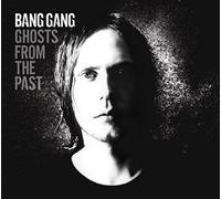 Bang Gang - Ghosts From The Past