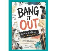 Bang it Out: Creative Confidence for Teen Artists