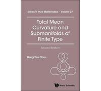 Bang-yen Chen Total Mean Curvature And Submanifolds Of Finite (Copertina rigida)